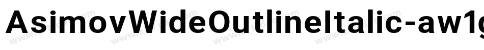 AsimovWideOutlineItalic-aw1g字体转换