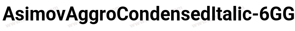 AsimovAggroCondensedItalic-6GGo字体转换