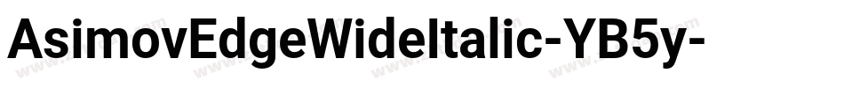 AsimovEdgeWideItalic-YB5y字体转换