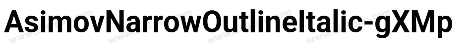 AsimovNarrowOutlineItalic-gXMp字体转换