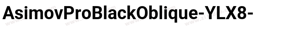AsimovProBlackOblique-YLX8字体转换