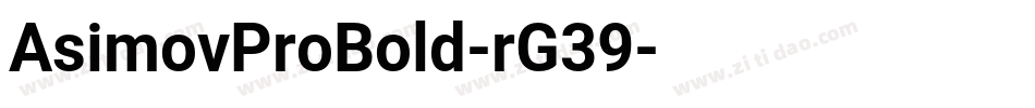 AsimovProBold-rG39字体转换