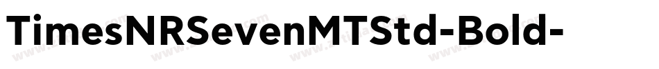TimesNRSevenMTStd-Bold字体转换