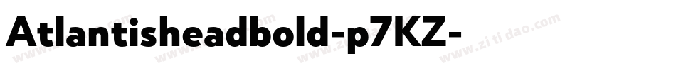 Atlantisheadbold-p7KZ字体转换