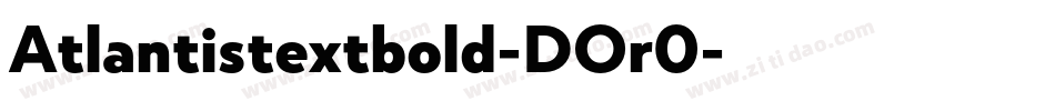 Atlantistextbold-DOr0字体转换