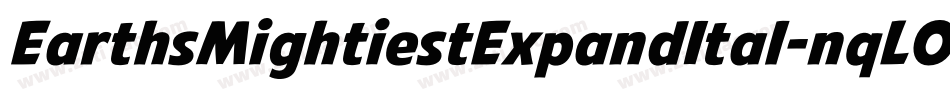 EarthsMightiestExpandItal-nqLO字体转换