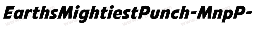 EarthsMightiestPunch-MnpP字体转换