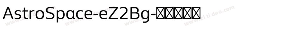 AstroSpace-eZ2Bg字体转换