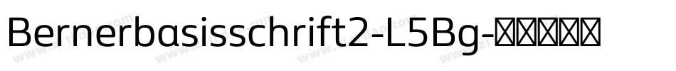 Bernerbasisschrift2-L5Bg字体转换