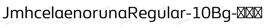 JmhcelaenorunaRegular-10Bg字体转换