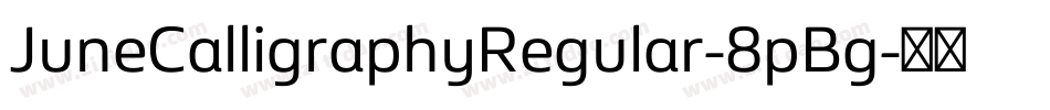 JuneCalligraphyRegular-8pBg字体转换