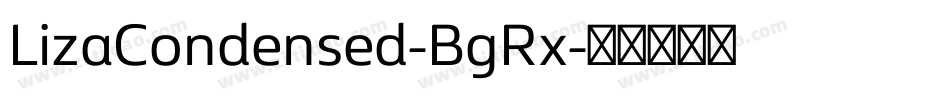 LizaCondensed-BgRx字体转换
