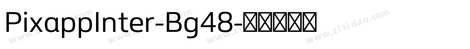 PixappInter-Bg48字体转换