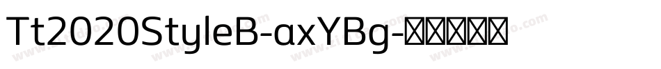 Tt2020StyleB-axYBg字体转换