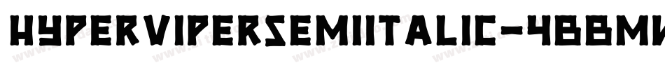 HyperViperSemiItalic-4BBMW字体转换