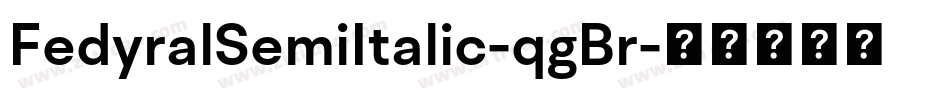 FedyralSemiItalic-qgBr字体转换