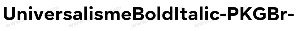 UniversalismeBoldItalic-PKGBr字体转换