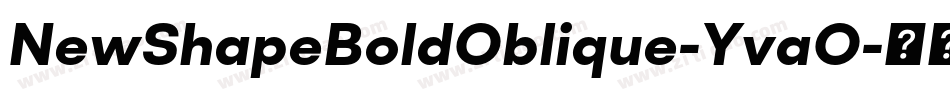 NewShapeBoldOblique-YvaO字体转换