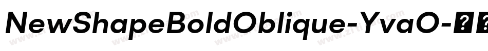 NewShapeBoldOblique-YvaO字体转换