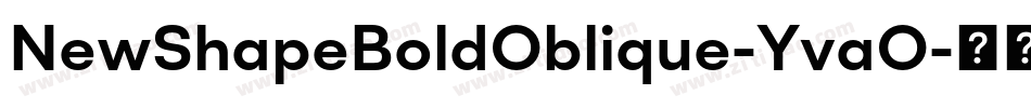 NewShapeBoldOblique-YvaO字体转换