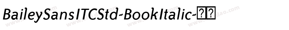 BaileySansITCStd-BookItalic字体转换