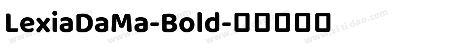 LexiaDaMa-Bold字体转换