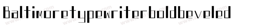 Baltimoretypewriterboldbeveled-E9or字体转换