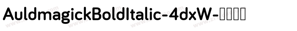 AuldmagickBoldItalic-4dxW字体转换