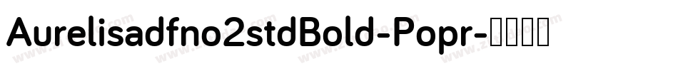 Aurelisadfno2stdBold-Popr字体转换