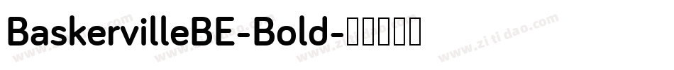 BaskervilleBE-Bold字体转换 BaskervilleBE-Bold字体转换