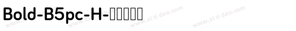 Bold-B5pc-H字体转换