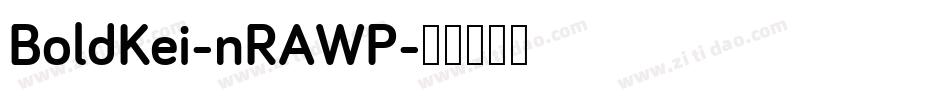 BoldKei-nRAWP字体转换