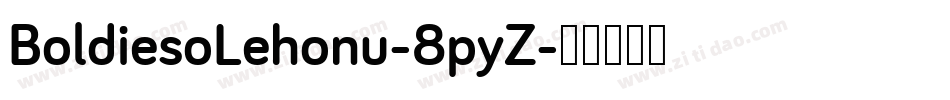 BoldiesoLehonu-8pyZ字体转换
