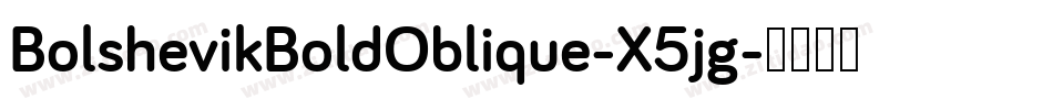 BolshevikBoldOblique-X5jg字体转换