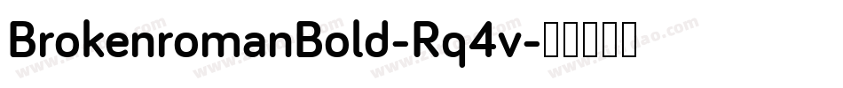 BrokenromanBold-Rq4v字体转换