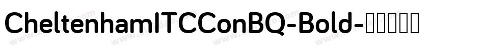 CheltenhamITCConBQ-Bold字体转换