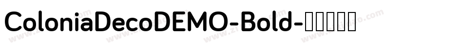 ColoniaDecoDEMO-Bold字体转换 ColoniaDecoDEMO-Bold字体转换
