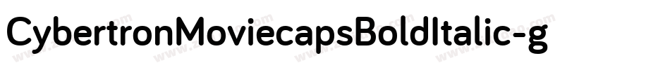 CybertronMoviecapsBoldItalic-g5yY字体转换