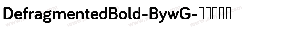 DefragmentedBold-BywG字体转换