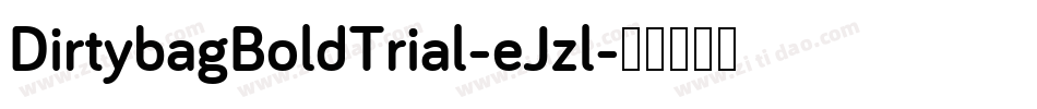 DirtybagBoldTrial-eJzl字体转换