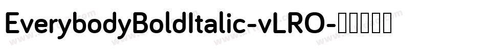 EverybodyBoldItalic-vLRO字体转换