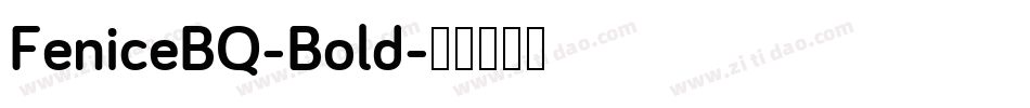 FeniceBQ-Bold字体转换 FeniceBQ-Bold字体转换