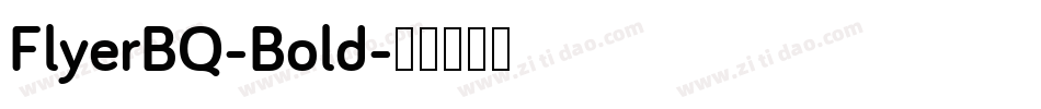 FlyerBQ-Bold字体转换