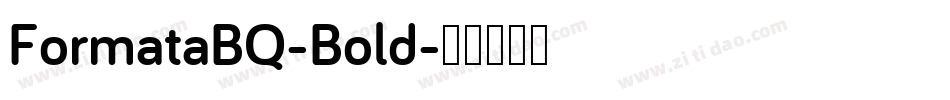 FormataBQ-Bold字体转换 FormataBQ-Bold字体转换