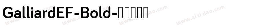 GalliardEF-Bold字体转换