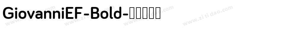 GiovanniEF-Bold字体转换 GiovanniEF-Bold字体转换