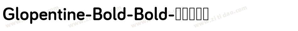 Glopentine-Bold-Bold字体转换