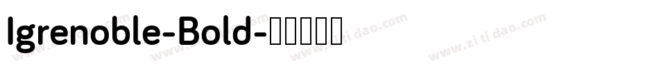 Igrenoble-Bold字体转换