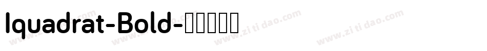Iquadrat-Bold字体转换