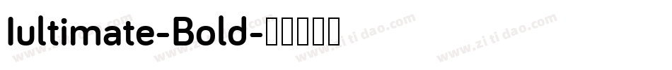 Iultimate-Bold字体转换
